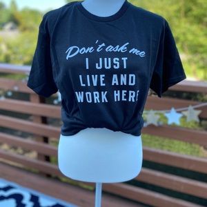 Don’t Ask Me Live & Work Tee